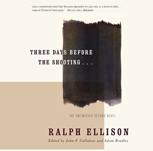 Three Days Before the Shooting... by Ralph Ellison