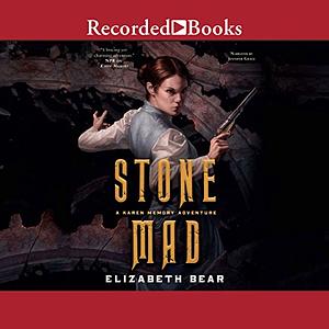 Stone Mad by Elizabeth Bear