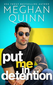 Put Me in Detention by Meghan Quinn