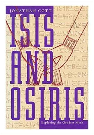 Isis and Osiris by Jonathan Cott