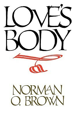 Love's Body by Norman O. Brown