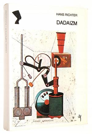 Dadaizm: sztuka i antysztuka by Hans Richter