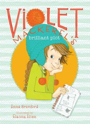 Violet Mackerel's Brilliant Plot by Anna Branford