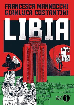 Libia by Gianluca Costantini, Francesca Mannocchi