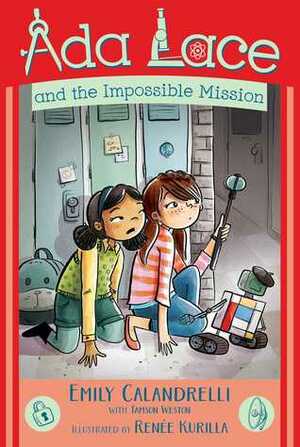 Ada Lace and the Impossible Mission by Renee Kurilla, Tamson Weston, Emily Calandrelli
