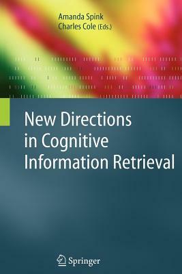 New Directions in Cognitive Information Retrieval by 