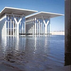 Tadao Ando: Light and Water by Kenneth Frampton, Tadao Andō