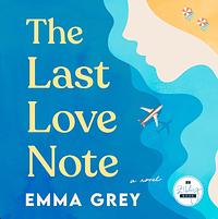 The Last Love Note by Emma Grey