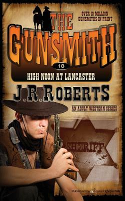 High Noon at Lancaster by J.R. Roberts