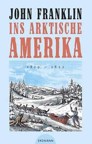 Ins arktische Amerika 1819-1822 by Detlef Brennecke