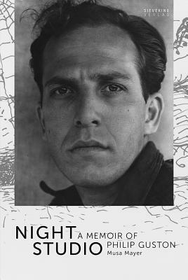 Night Studio: A Memoir of Philip Guston by Musa Mayer