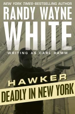 Deadly in New York by Randy Wayne White