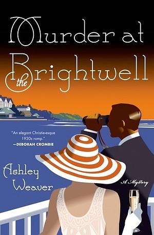 Murder at the Brightwell: A Mystery by Ashley Weaver