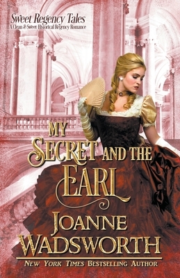 My Secret and the Earl by Joanne Wadsworth