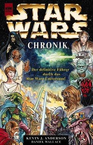 Star Wars - Die ultimative Chronologie. Der definitive Führer durch das Star Wars Universum. by Daniel Wallace, Bill Hughes, Kevin J. Anderson, Kevin J. Anderson