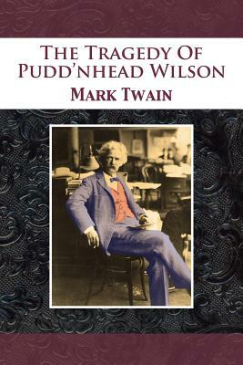 The Tragedy Of Pudd'nhead Wilson by Mark Twain