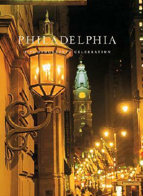 Philadelphia: A Photographic Celebration by Running Press