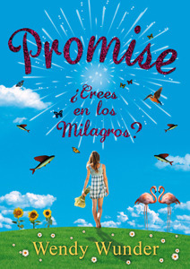 Promise, ¿crees en los milagros? by Wendy Wunder