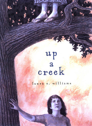 Up a Creek by Laura E. Williams