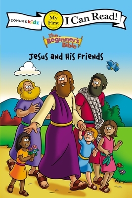 The Beginner's Bible Jesus and His Friends by The Zondervan Corporation