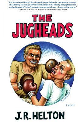 The Jugheads by J. R. Helton