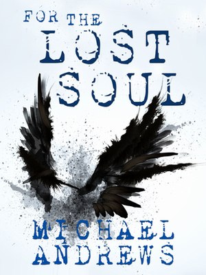 For The Lost Soul by Michael Andrews