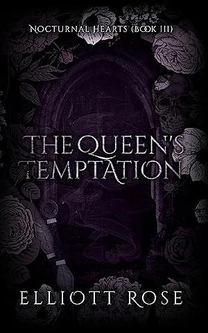 The Queen's Temptation by Elliott Rose