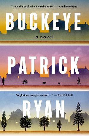 Buckeye: A Novel by Patrick Ryan