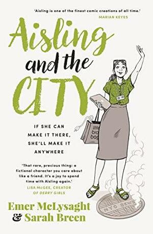 Aisling And The City: The hilarious and addictive romantic comedy from the No. 1 bestseller by Emer McLysaght, Sarah Breen