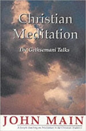 Christian Meditation by John Main