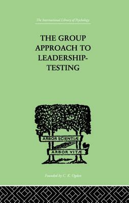 The Group Approach To Leadership-Testing by Henry Harris