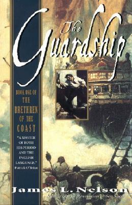 Guardship: Book One of the Brethren of the Coast by James L. Nelson