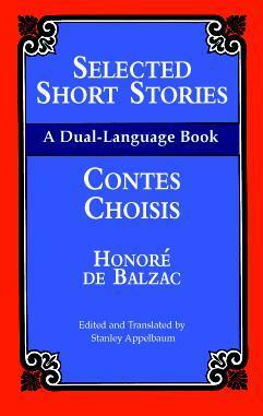 Selected Short Stories (Dual-Language) by Honoré de Balzac, Stanley Appelbaum