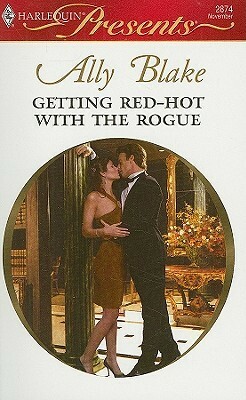 Getting Red-Hot with the Rogue by Ally Blake