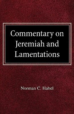 Commetary on Jeremiah and Lamentations by Norman C. Habel