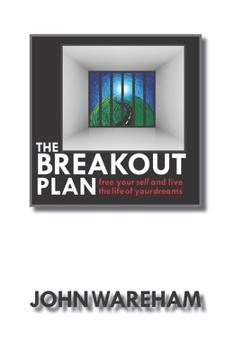 The Breakout Plan by John Wareham