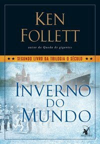 Inverno do mundo: Segundo livro da trilogia O Século by Ken Follett