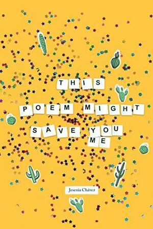 This Poem Might Save You (Me) by Jesenia Chavez