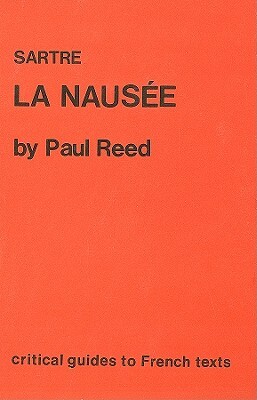 Sartre: La Nausee by Paul Reed