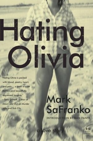 Hating Olivia: A Love Story by Mark SaFranko