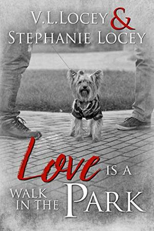 Love is a Walk in the Park by Stephanie Locey, V.L. Locey