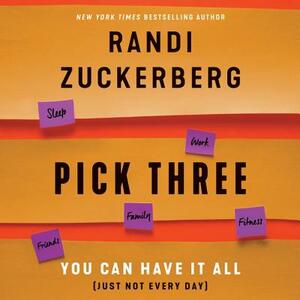 Pick Three: You Can Have It All (Just Not Every Day) by 