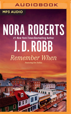 Remember When by Nora Roberts, J.D. Robb
