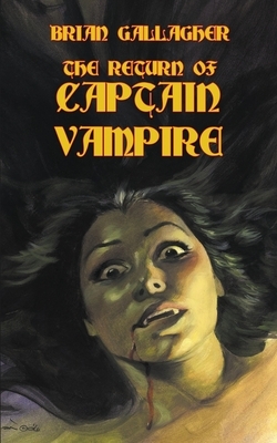 The Return of Captain Vampire by Brian Gallagher