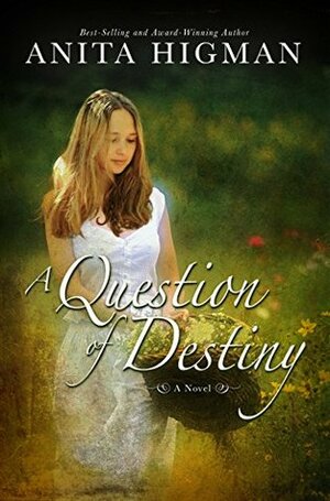 A Question of Destiny by Anita Higman