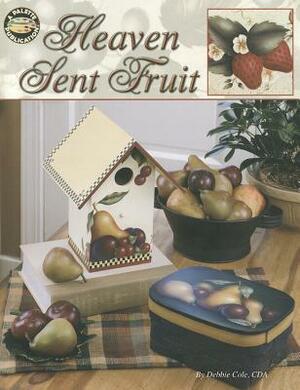 Heaven Sent Fruit by Debbie Cole