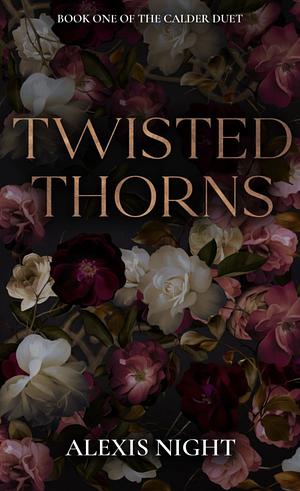 Twisted Thorns by Alexis Night