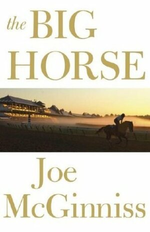 The Big Horse by Joe McGinniss