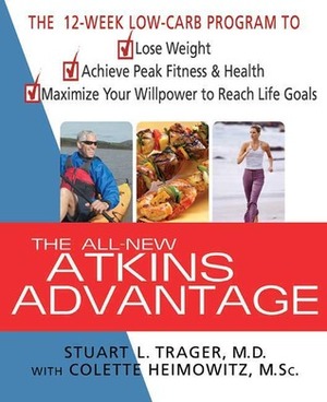 The All-New Atkins Advantage: 12 Weeks to a New Body, a New You, a New Life by Atkins Health &amp; Medical Information Services, Stuart L. Trager