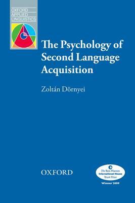The Psychology of Second Language Acquisition by Zoltan Dornyei